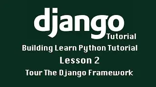 Django Tutorial: Tour The Django Framework