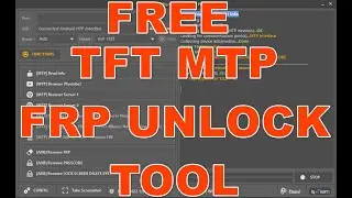 TFT MTP ALL ANDROID FRP UNLOCK TOOL FREE DOWNLOAD