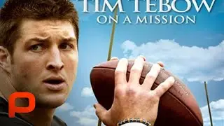 Tim Tebow On A Mission  - Full Movie