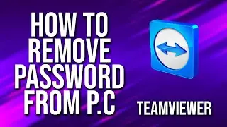 How To Remove Password From Your Pc Teamviewer Tutorial