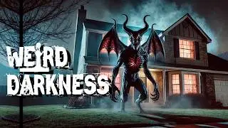 “WHEN YOUR HOME HAS A DEMON” and More Chilling True Stories! #WeirdDarkness