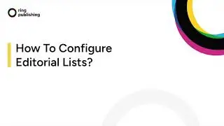 How to configure Editorial Lists in Ring Publishing?