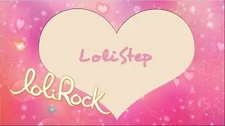 LoliStep | OFFICIAL AUDIO | LoliRock