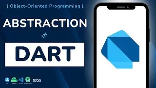 Abstraction in Dart Programming - Dart Tutorial
