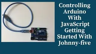 Controlling Arduino with JavaScript (getting started with johnny-five)