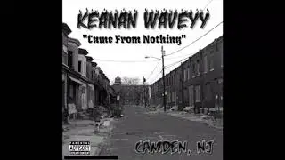 Keanan Waveyy - Came From Nothing (Audio)