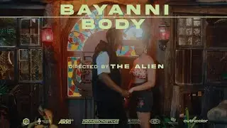 Bayanni - Body (Official Music Video)