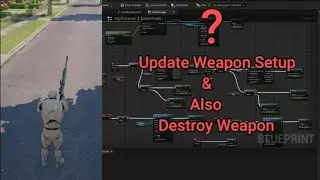 How To Destroy Weapon And Update weapon Setup in unreal engine 4