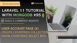 Laravel 11 with MongoDB #95 | User Account Page (II) | Create countries Collection | Show Select Box