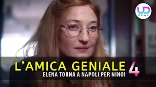 L'Amica Geniale 4: Elena Torna A Napoli Per Nino!