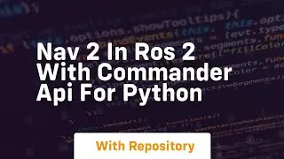 Nav 2 in ros 2 with commander api for python