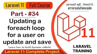 Laravel 11 Full Course | #34 Updating a foreach loop for a user on update and save in Laravel 11