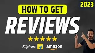 2023 Updated!  How to get reviews on amazon | how to get reviews on flipkart