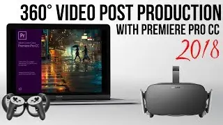 360 VR Video Post Production with Adobe Premiere Pro CC 2018