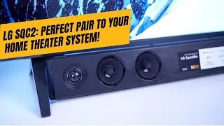 LG SQC2 Sound Bar: Premium sound at a price you can reach!