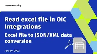 How to read excel file in OIC Integrations | Excel file (xls / xlsx) to JSON/XML data conversion