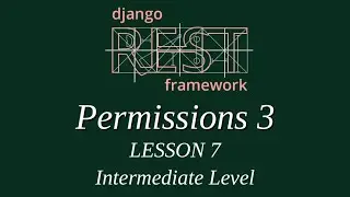 Intermediate Level - Django Rest Framework Lesson 7 (Permissions 3 - Object Level Permission  )