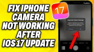 How To Fix iPhone Camera Not Working after iOS 17 Update 2024