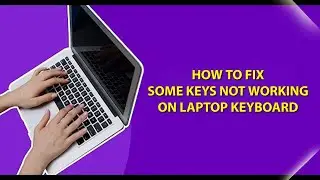 How to Fix Laptop Keyboard Some Keys Not Working on Windows 10/11 | Keyboard Not Working Problem