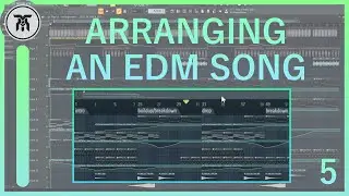 How to Arrange EDM / Song Structure (Beginner Producer Tutorial)