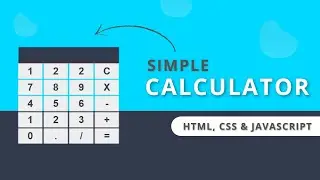 Simple Calculator Using HTML, CSS & JavaScript