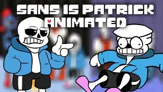 Sans is Patrick animated