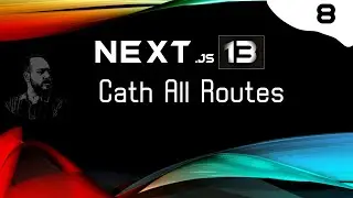 Next.js 13 Catch All Routes - Next.js İle Tüm Yönlendirmeleri Yakalamak!