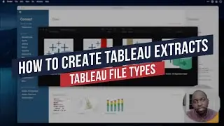 How to create and use Tableau Extracts: Tableau File Types Part 3