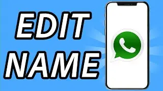 How to edit name on Whatsapp (FULL GUIDE)
