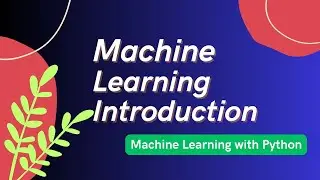 Introduction to Machine Learning | ML with Python | Lect. 1 