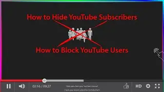 How to Hide or Block YouTube Subscribers & YouTube Users