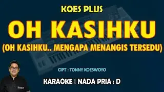 Oh Kasihku (Selalu) - Koes Plus KARAOKE nada pria D