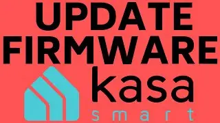 How to Update Firmware on Kasa Smart Devices - Smart Plug, Bulbs, Cameras, Switches