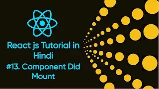 Component Did Mount in Reactjs # 13 | What is componentDidMount in Reactjs | 