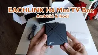 EachLink H6 Review Android&Kodi BOX.