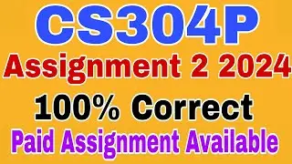 CS304P Assignment 2 Solution Spring 2024|| Cs304P Assignment 2 Solution 2024|| Cs304P Assignment 2