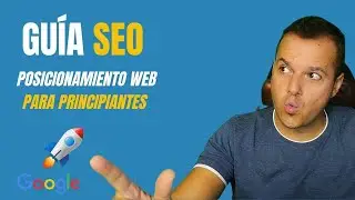 GUÍA SEO 🚀 Tutorial para principiantes