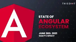 State of Angular Ecosystem | June 2021