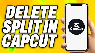 How To Delete Split In Capcut (2024) - Quick Fix