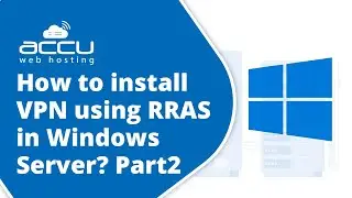 How to install VPN using RRAS in Windows Server? Part 2