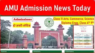 AMU Admission News Today for 2021 2022| Aligarh Muslim University Admission 2021| Amu Admission 2021