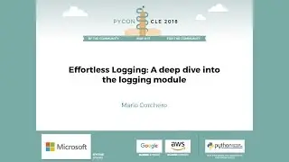 Mario Corchero - Effortless Logging: A deep dive into the logging module - PyCon 2018