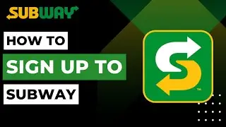 How To Sign Up to Subway | 2023