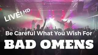 Bad Omens - Be Careful What You Wish For Live 2020 (HD)