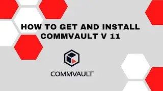 How to get and install Commvault v 11.. (2021)