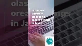 Different Classes to Create Strings in Java