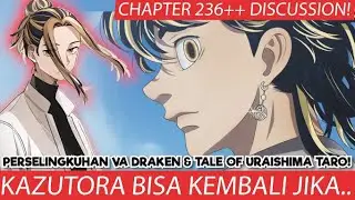 KAZUTORA BEBASS, JIKA...!!! VA DRAKEN BIKIN MASALAH!! TOKYO REVENGERS CHAPTER 236 + DISCUSSION - ENG