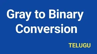 || Gray to Binary Conversion || in Telugu || digital electronics || STLD || diploma || Engineering |