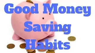 Good Money Saving Habits