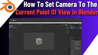 How to Set the Camera to the Current Point of View in Blender | IN 1 MIN